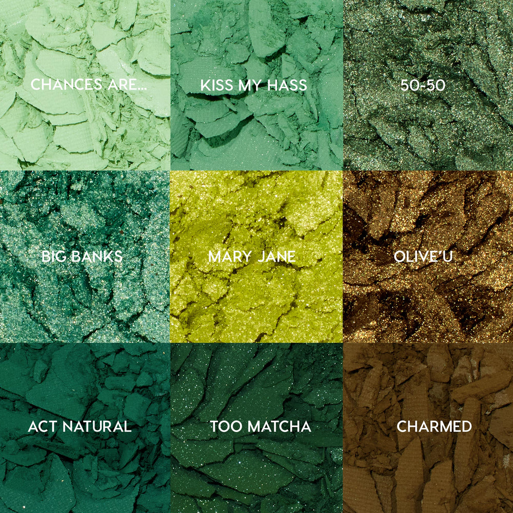 ColourPop Shadow Palette Just My Luck shows nine crushed green shades in a 3x3 grid - Chances Are..., Kiss My Hass, 50-50, Big Banks, Mary Jane, Olive U, Act Natural, Too Matcha, Charmed - displaying matte and shimmer finishes from mint to deep emerald.